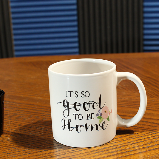 Its So Good To Be Home Ceramic Mug (14 oz)